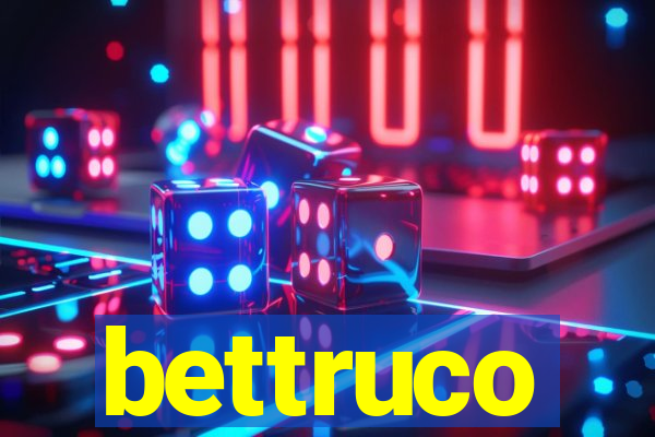 bettruco