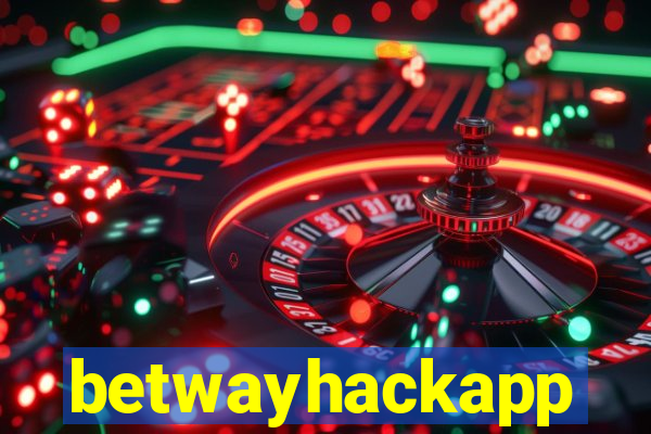 betwayhackapp
