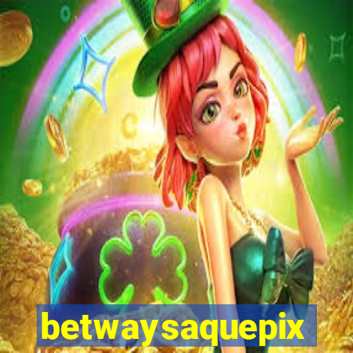 betwaysaquepix