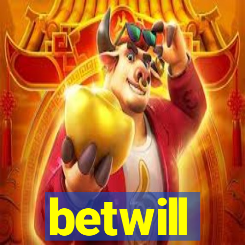 betwill