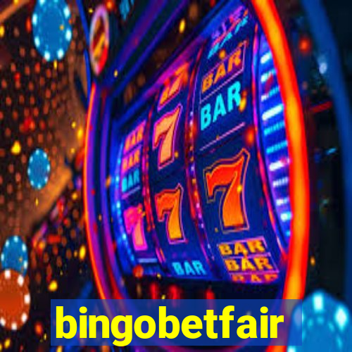bingobetfair