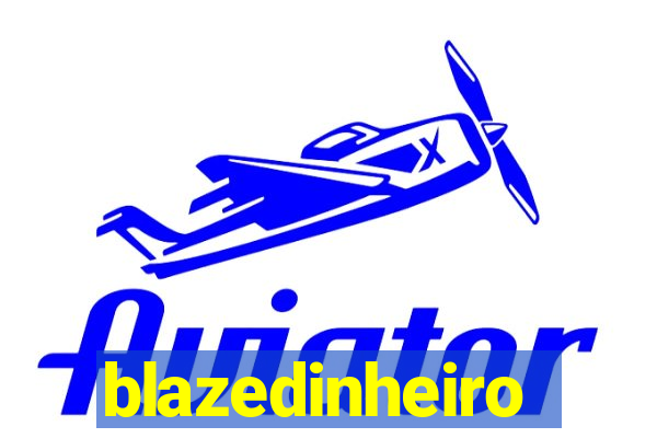blazedinheiro