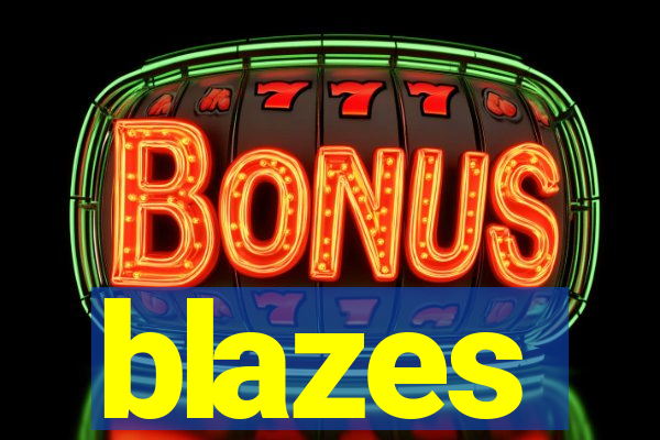 blazes