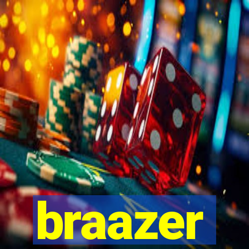 braazer