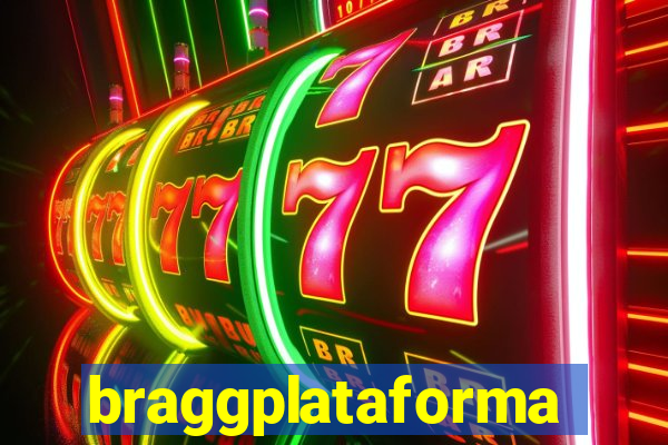 braggplataforma