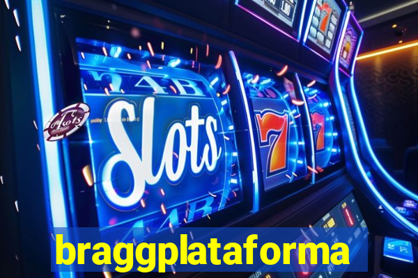 braggplataforma