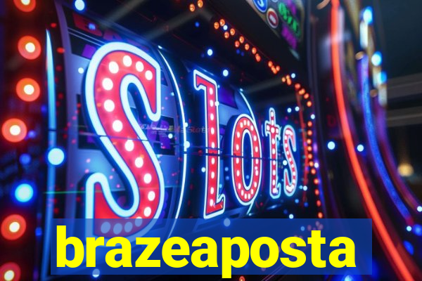 brazeaposta