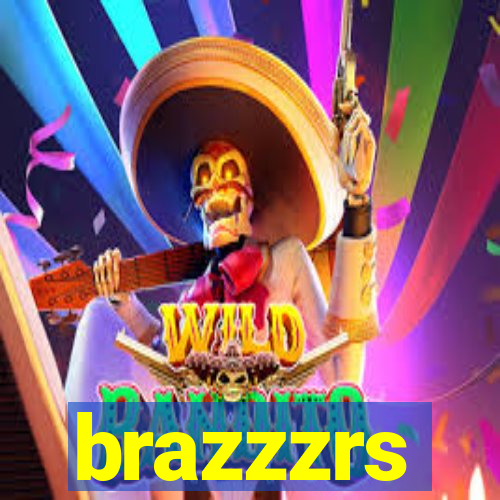 brazzzrs