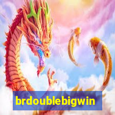 brdoublebigwin