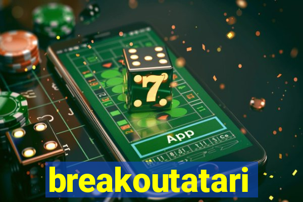 breakoutatari