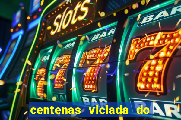 centenas viciada do jogo de bicho 2016