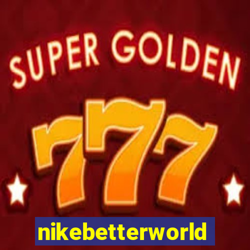 nikebetterworld.com