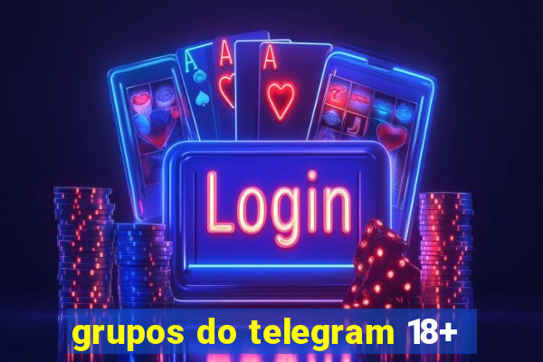 grupos do telegram 18+
