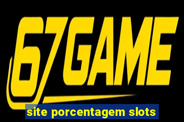 site porcentagem slots