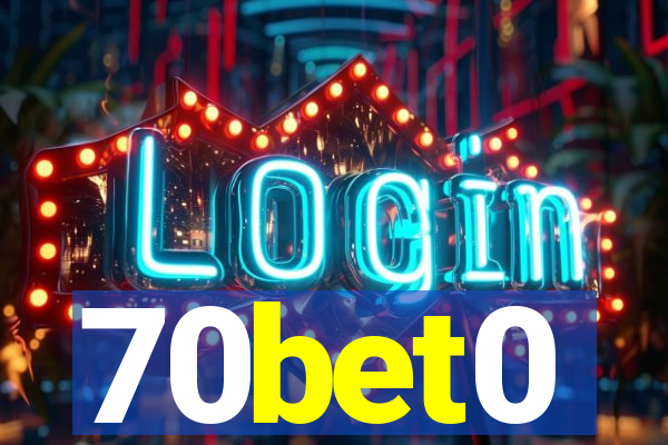 70bet0