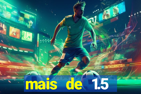 mais de 1.5 escanteios o que significa