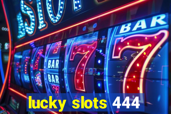 lucky slots 444