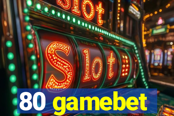80 gamebet