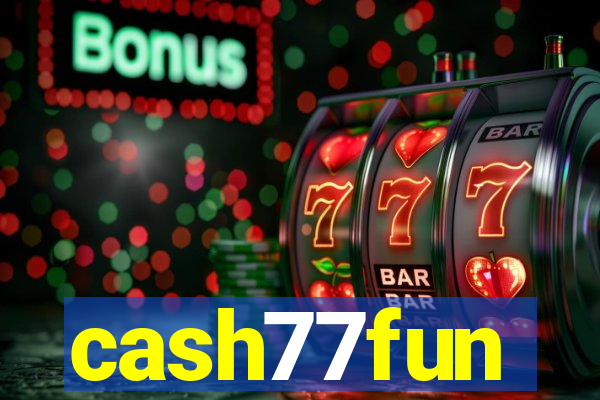 cash77fun