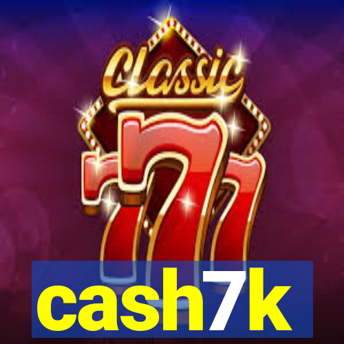 cash7k