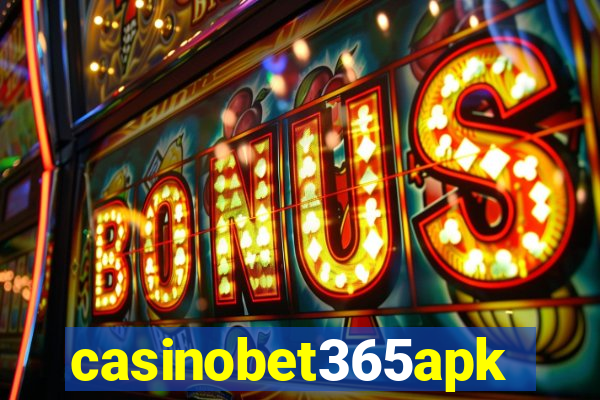 casinobet365apk