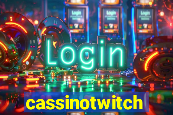 cassinotwitch