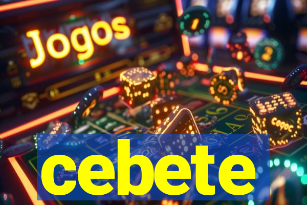 cebete