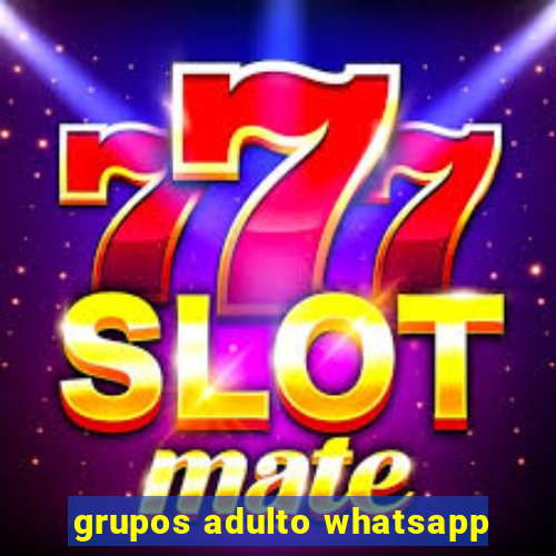grupos adulto whatsapp
