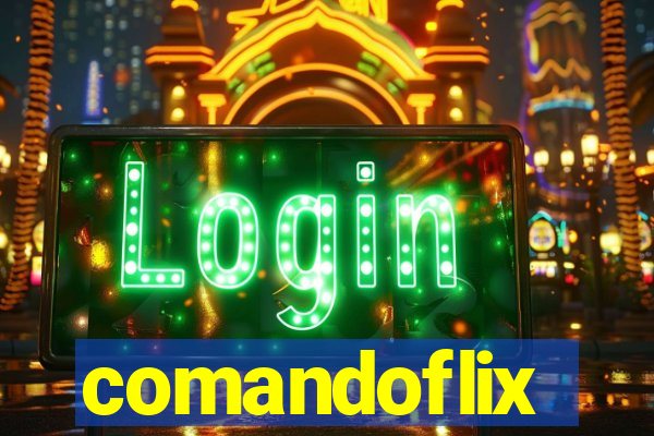 comandoflix