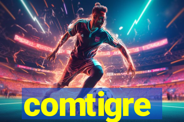 comtigre