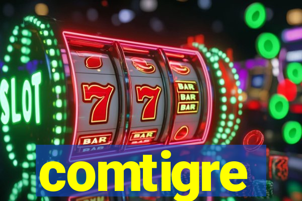 comtigre