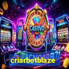 criarbotblaze