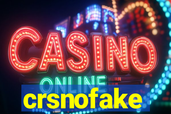 crsnofake