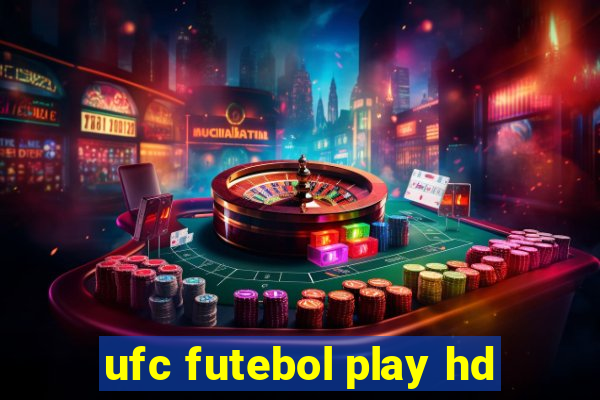 ufc futebol play hd