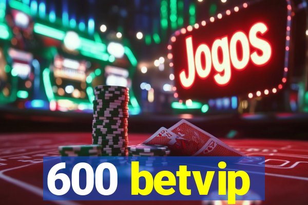 600 betvip