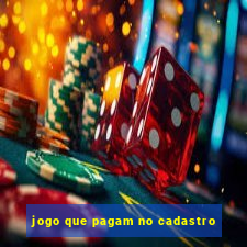 jogo que pagam no cadastro