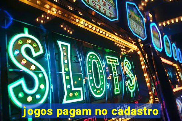 jogos pagam no cadastro
