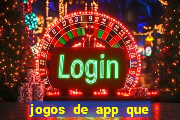 jogos de app que ganha dinheiro
