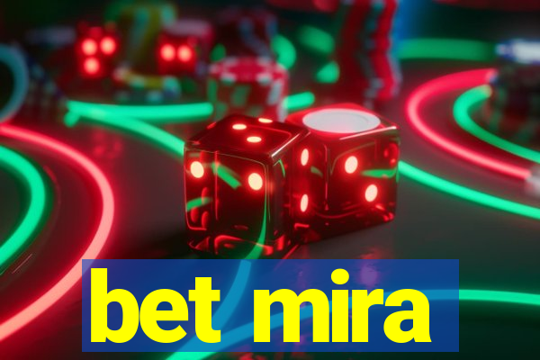 bet mira