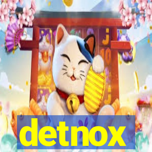 detnox