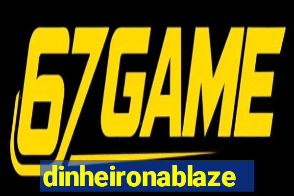 dinheironablaze