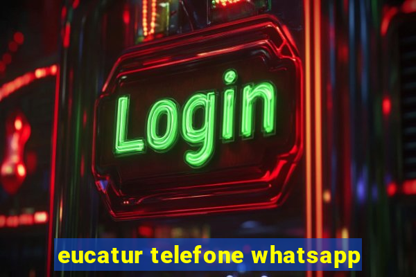 eucatur telefone whatsapp