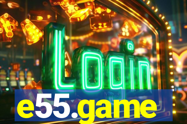 e55.game