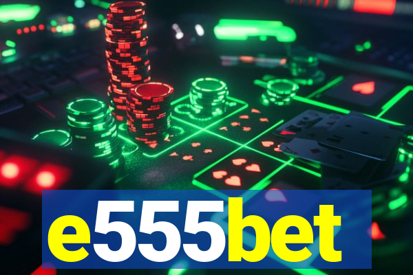e555bet