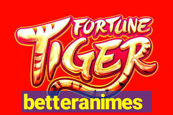 betteranimes