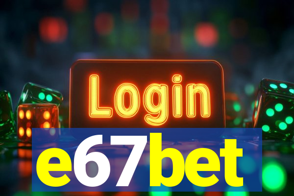 e67bet