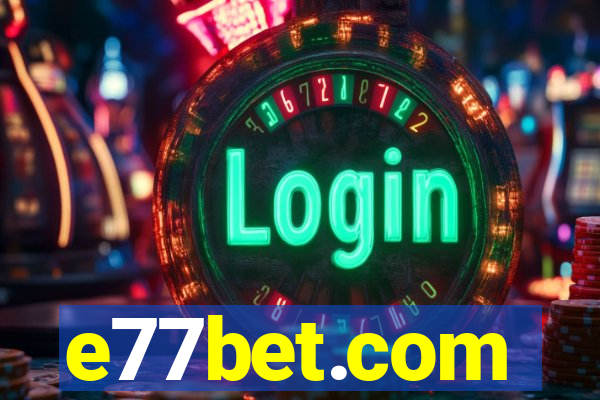 e77bet.com