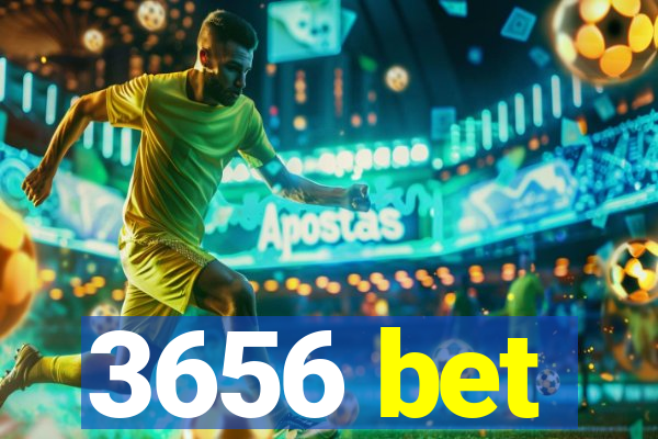 3656 bet