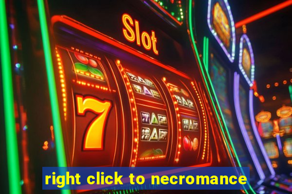 right click to necromance