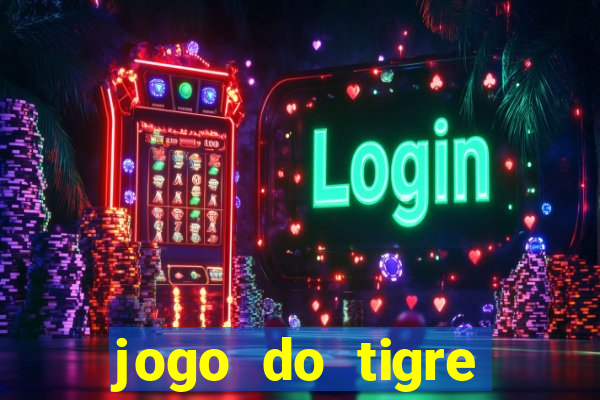 jogo do tigre ganha dinheiro mesmo
